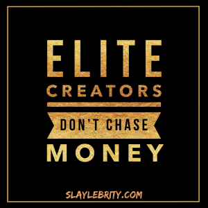 Becoming an elite creator is not about making money but doing what you love